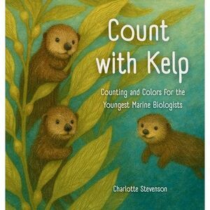 Count with Kelp: Counting and Colors for the Youngest Marine Biologists -- Steve